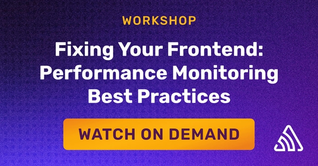 Fixing your frontend: performance monitoring best practices